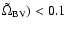 $\tilde{\Omega}_{\rm BV}) < 0.1$