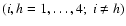 $(i,h=1,\dots , 4;\ i\ne h) $
