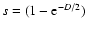 $s= (1-{\rm e}^{-D/2})$