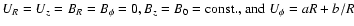 $U_R=U_z=B_R=B_\phi=0,
B_z=B_0={\rm const.,} \ {\rm and} \ U_\phi=a R+b/R$
