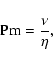 \begin{displaymath}{\rm Pm} = {\nu\over\eta},
\end{displaymath}