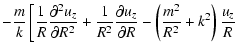 $\displaystyle - {m \over k} \left[{1\over R} {\partial^2 u_z \over \partial R^2...
..._z \over \partial R} - \left({m^2 \over R^2} +
k^2\right) {u_z
\over R} \right.$
