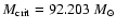 $M_{\rm crit}=92.203~M_{\odot}$