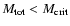 $M_{\rm tot}<M_{\rm crit}$