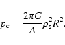 \begin{displaymath}p_{\rm c}=\frac{2\pi G}{A}\rho ^{2}_{\rm s}R^{2}.
\end{displaymath}