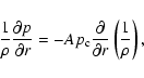 \begin{displaymath}\frac{1}{\rho}\frac{\partial p}{\partial r}=-Ap_{\rm c}
\frac{\partial}{\partial r}\left(\frac{1}{\rho}\right),
\end{displaymath}