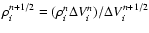 $\rho ^{n+1/2}_{i}=(\rho ^{n}_{i}\Delta V^{n}_{i})/\Delta V^{n+1/2}_{i}$