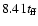 $8.41t_{\rm ff}$