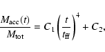 \begin{displaymath}\frac{M_{\rm acc}(t)}{M_{\rm tot}}=C_{1}\left(\frac{t}{t_{\rm ff}}
\right)^{4}+C_{2},
\end{displaymath}