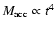 $M_{\rm acc}\propto t^{4}$