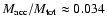 $M_{\rm acc}/M_{\rm tot}\approx 0.034$
