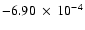 $-6.90~\times~ 10^{-4}$