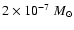$2\times 10^{-7}~M_{\odot}$