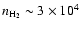 $n_{\rm H_{2}}\sim 3\times 10^{4}$
