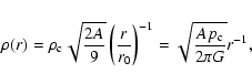 \begin{displaymath}\rho (r)=\rho _{\rm c}\sqrt{\frac{2A}{9}}\left(\frac{r}{r_{0}}\right)^{-1}=
\sqrt{\frac{Ap_{\rm c}}{2\pi G}}r^{-1},
\end{displaymath}