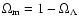 $\Omega_{\rm m}=1-\Omega_{\Lambda}$