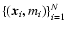$\{({\vec{x}}_i,m_i)\}_{i=1}^{N}$