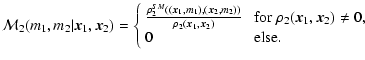 $\displaystyle {\cal M}_2(m_1,m_2\vert{\vec{x}}_1,{\vec{x}}_2)
=\left\{\begin{ar...
...rho_2({\vec{x}}_1,{\vec{x}}_2)\ne 0,\\
0 & \textrm{ else}.
\end{array} \right.$