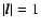 $\vert{\vec{l}}\vert=1$
