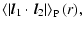 $\displaystyle \left\langle \vert{\vec{l}}_1\cdot{\vec{l}}_2\vert \right\rangle_{\rm P}(r),$