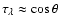 $\tau_\lambda\approx\cos\theta$
