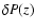$\delta P(z)$