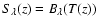$S_\lambda(z)=B_\lambda(T(z))$