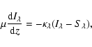 \begin{displaymath}\mu{{\rm d}I_\lambda\over{\rm d}z}=-\kappa_\lambda(I_\lambda-S_\lambda),
\end{displaymath}