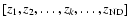 $[z_1, z_2, \dots, z_k, \dots, z_{\rm ND}]$