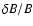 $\delta B/B$
