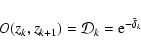 \begin{displaymath}O(z_k,z_{k+1}) = {\cal D}_k = {\rm e}^{-\tilde\delta_k}
\end{displaymath}