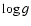 $\log g$