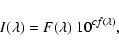 \begin{displaymath}I(\lambda)=F(\lambda)\;10^{cf(\lambda)},\end{displaymath}