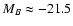 $M_{B} \approx -21.5$