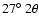 $27^{\circ}~2\theta$