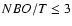 $NBO/T\leq 3$