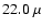 $22.0~\mu$