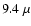 $9.4~\mu$