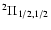 $^{2}\Pi_{1/2,1/2}$