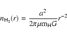 \begin{displaymath}
n_{\rm H_{2}}(r) = \frac{a^{2}}{2 \pi \mu {\rm m}_{{\rm H}} G} r^{-2}
\end{displaymath}