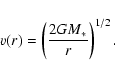 \begin{displaymath}
v(r) = \left( \frac{2GM_{*}}{r} \right) ^{1/2}.
\end{displaymath}