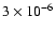 $3 \times 10^{-6}$