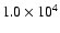 $1.0 \times 10^4$