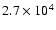 $2.7 \times 10^4$