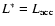 $L^{*}=L_{\rm acc}$