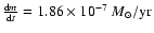$\frac{{\rm d}m}{{\rm d}t} = 1.86\times
10^{-7}~ M_{\odot}/\rm yr$
