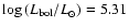 $\log{(L_{\rm bol}/L}_{\odot}) = 5.31$