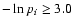 $-\ln{p_i} \geq 3.0$