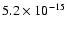 $5.2 \times 10^{-15}$