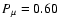 $P_{\mu} = 0.60$